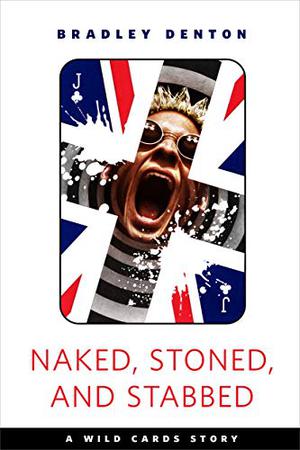 Naked, Stoned, and Stabbed (Wild Cards #27.5)