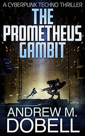 The Prometheus Gambit by Andrew Dobell, Andrew M. Dobell