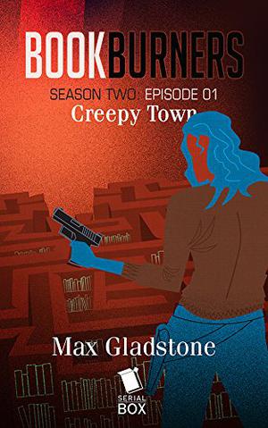 Creepy Town (Bookburners #2.1)