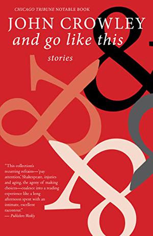 And Go Like This: Stories by John Crowley
