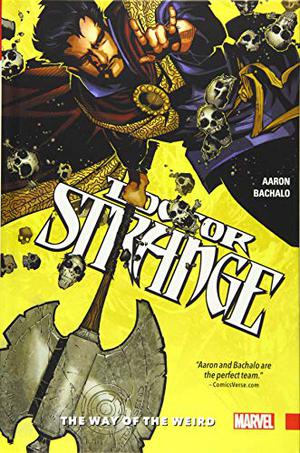 Doctor Strange, Vol. 1: The Way of the Weird by Jason Aaron, Chris Bachalo, Dennis Hopeless, Gerry Duggan, James Robinson, Tim Townsend, Al Vey, Kathryn Immonen, Mark Irwin, John Livesay, Wayne Faucher, Victor Olazaba, Jaime Mendoza, Cory Petit, Jordie Bellaire