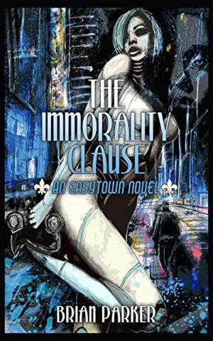 The Immorality Clause (Easytown Novels #1)
