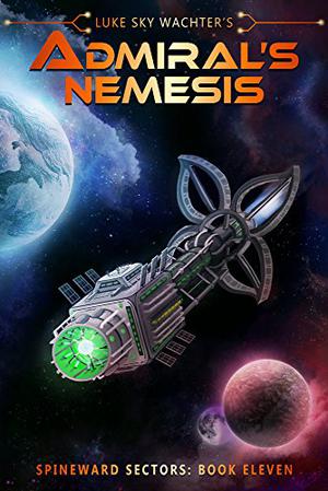 Admiral's Nemesis (Spineward Sectors #11)