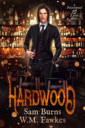 Hardwood (Poisonwood & Lyric #3)