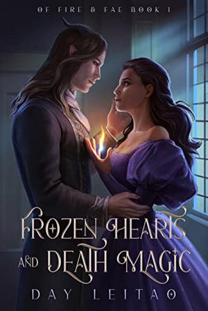Frozen Hearts and Death Magic (Of Fire & Fae #1)