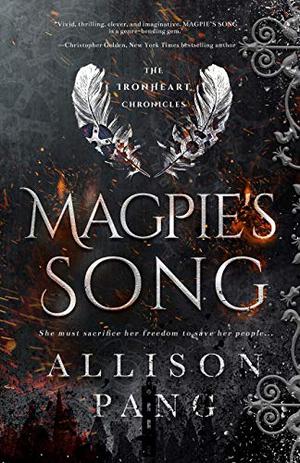 Magpie's Song (The IronHeart Chronicles #1)
