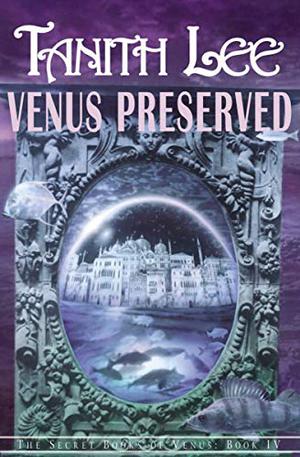 Venus Preserved by Tanith Lee