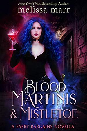 Blood Martinis & Mistletoe (Faery Bargains #1.5)