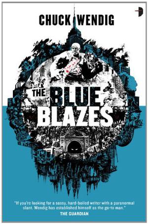 The Blue Blazes by Chuck Wendig