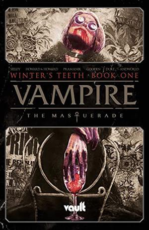 Vampire: The Masquerade Volume 1 by Tim Seeley, Tini Howard, Blake Howard, Dev Pramanik, Nathan C. Gooden