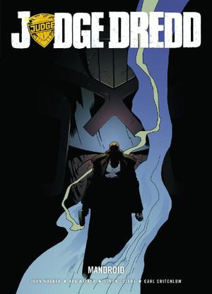 Judge Dredd:Mandroid (Judge Dredd: The Mega Collection #6)