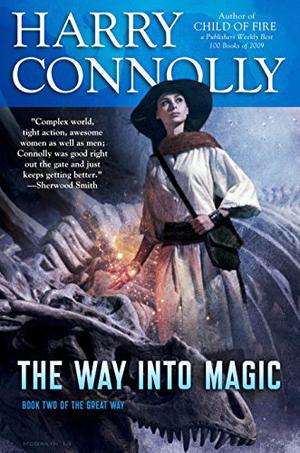 The Way Into Magic by Harry Connolly