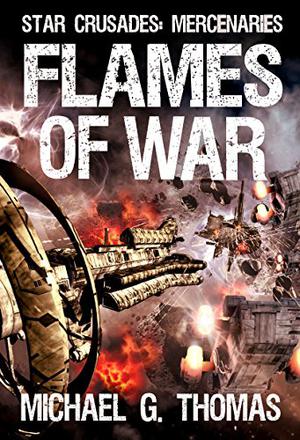 Flames of War (Star Crusades Mercenaries #3)