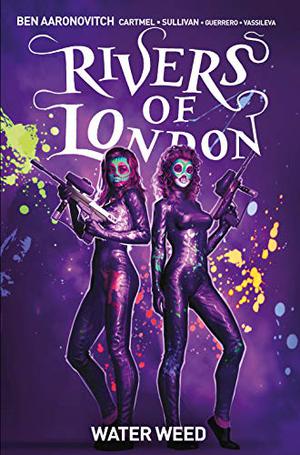 Rivers of London: Water Weed (Rivers of London Graphic Novels #6)