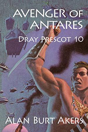 Avenger of Antares  (Dray Prescot, #10) (Dray Prescot #10)