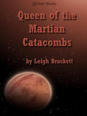 Queen of the Martian Catacombs: Planet Stories, Summer '49 by Leigh Brackett