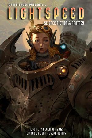 Lightspeed Magazine, December 2012 (Lightspeed Magazine, #31)
