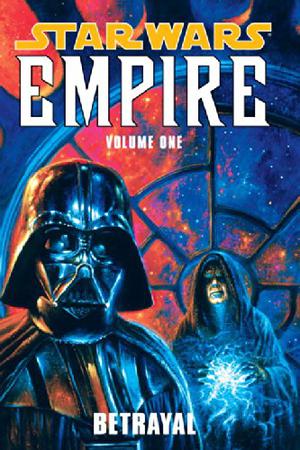 Star Wars: Empire, Volume 1: Betrayal (Star Wars: Empire 2002-2006 Single Issues #1-4)