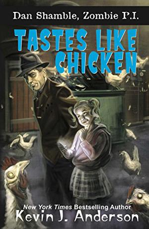 Tastes Like Chicken (Dan Shamble, Zombie PI #6)