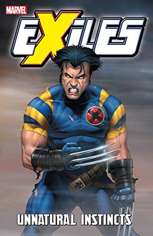 Exiles - Volume 5: Unnatural Instincts by Chuck Austen