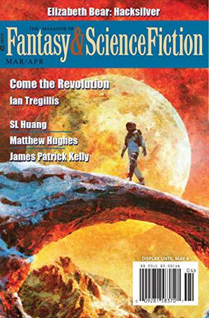 The Magazine of Fantasy & Science Fiction March/April 2020 by C.C. Finlay, Gordon Van Gelder, Dare Segun Falowo, Charles de Lint, Ian Tregillis, Matthew Hughes, Elizabeth Hand, John Possidente, James Patrick Kelly, Elizabeth Bear, Amman Sabet, Gregor Hartmann, Brian Trent, S.L. Huang, Amanda Hollander, William Ledbetter, David J. Skal, Jerry Oltion, Graham Andrews