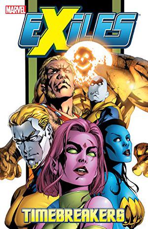 Exiles, Volume 11: Timebreakers by Tony Bedard, Jim Calafiore, Mizuki Sakakibara