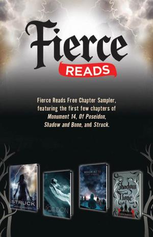 Fierce Reads Chapter Sampler: Chapters from: Monument 14, Of Poseidon, Shadow and Bone, Struck by Emmy Laybourne, Anna Banks, Leigh Bardugo, Jennifer Bosworth