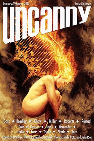 Uncanny Magazine Issue 14: January/February 2017 by Lynne M. Thomas, Michael Damian Thomas, Sam J. Miller, A. Merc Rustad, Cassandra Khaw, Maria Dahvana Headley, Theodora Goss, Tansy Rayner Roberts, Ann Leckie, Delilah S. Dawson, Carlos Hernandez, Nin Harris, Nicasio Andres Reed