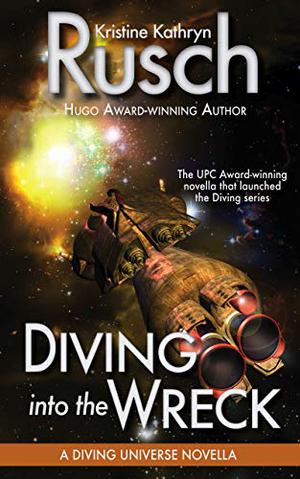 Diving into the Wreck: A Diving Universe Novella by Kristine Kathryn Rusch
