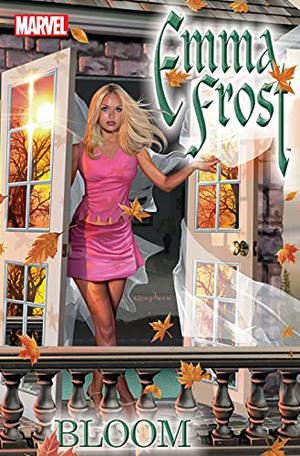 Emma Frost, Vol. 3: Bloom by Karl Bollers, Carlo Pagulayan