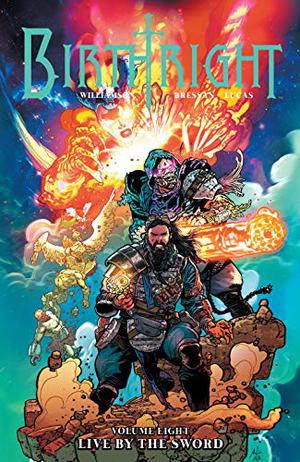 Birthright, Vol. 8: Live by the Sword (Birthright Single Issues #36-40)