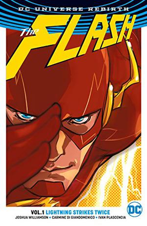 The Flash, Vol. 1: Lightning Strikes Twice (The Flash (2016) #1)