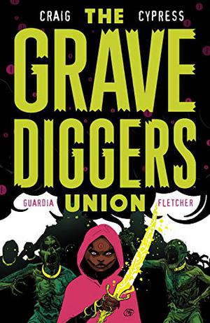 The Gravediggers Union, Vol. 2 by Wes Craig