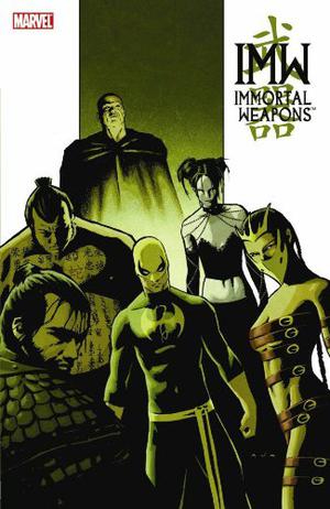 Immortal Weapons (The Immortal Iron Fist Collected Editions #6)