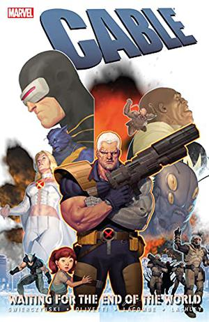 Cable, Volume 2: Waiting for the End of the World (Cable 2008 Single Issues #6-10)