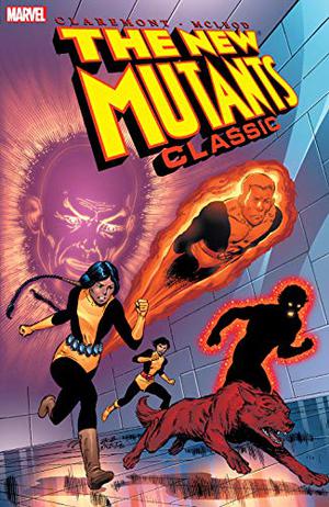 The New Mutants Classic, Vol. 1 by Chris Claremont, Bob McLeod