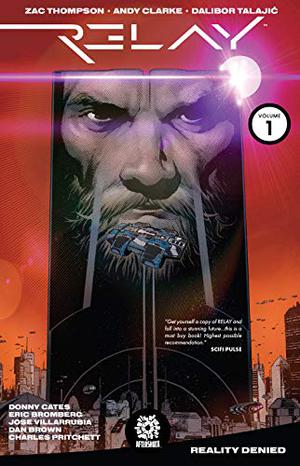 Relay Vol. 1: Reality Denied by Zac Thompson, José Villarrubia, Donny Cates