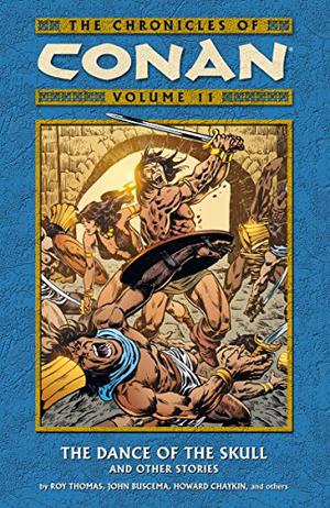 The Chronicles of Conan, Volume 11: The Dance of the Skull and Other Stories (Conan the Barbarian 1970-1993 #82-86, 88-90)