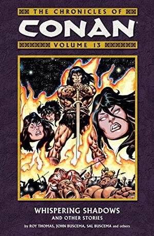 The Chronicles of Conan, Volume 13: Whispering Shadows and Other Stories (Conan the Barbarian 1970-1993 #92, 101-107)