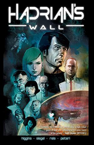 Hadrian's Wall by Kyle Higgins, Alec Siegel, Rod Reis, Eduardo Ferigato, Troy Peteri