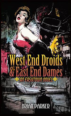 West End Droids & East End Dames (Easytown Novels #3)