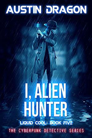 I, Alien Hunter (Liquid Cool #5)
