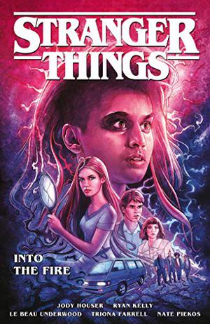 Stranger Things: Into the Fire (Stranger Things: Graphic Novels #3)