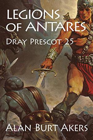 Legions of Antares (Dray Prescot #25)