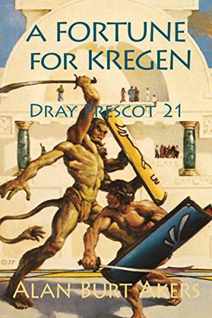 A Fortune for Kregen  (Jikaida Cycle, #3) (Dray Prescot #21)