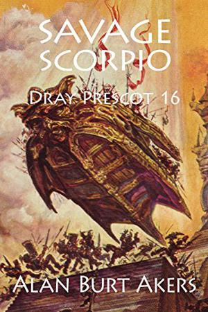 Savage Scorpio  (Dray Prescot, #16) (Dray Prescot #16)