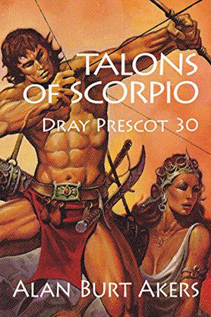 Talons of Scorpio  (Dray Prescot, #30) (Dray Prescot #30)