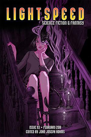 Lightspeed Magazine, February 2018 (Lightspeed Magazine, #93)