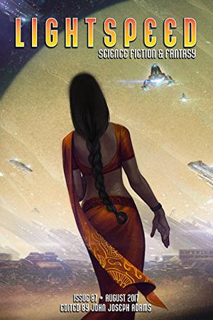 Lightspeed Magazine, August 2017 (Lightspeed Magazine, #87)