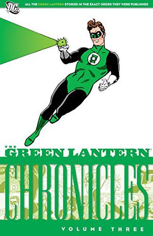 The Green Lantern Chronicles, Vol. 3 (The Green Lantern Chronicles #3)